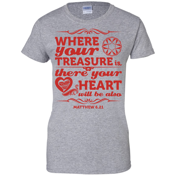 Where Your Treasure Is There Your Heart Will Be Also  T-Shirt