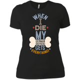 When I Die, My German Shepherd Gets Everything T-Shirt