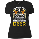 today im just goin to sit here and drink beer T-Shirt