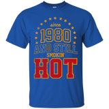 since 1980 and still smokin' hot T-Shirt