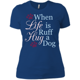 When Life Is Ruff Hug A Dog T-Shirt