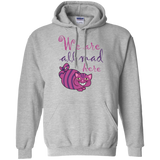 we are all mad here cat sweatshirt T-Shirt