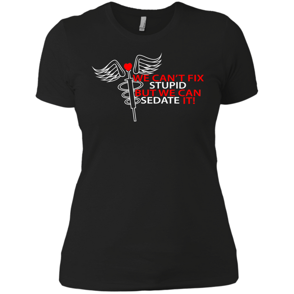 we can't fix stupid but we can sedate it  T-Shirt