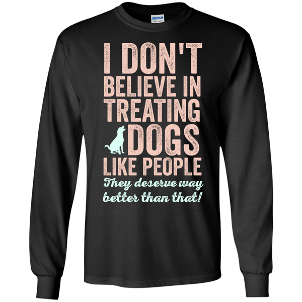 treating dogs like people T-Shirt