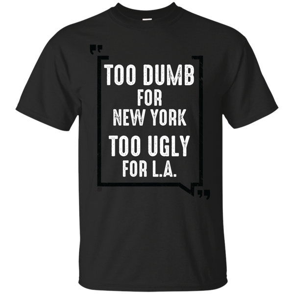 too dumb for new york too ugly for l.a. holiday sweater T-Shirt