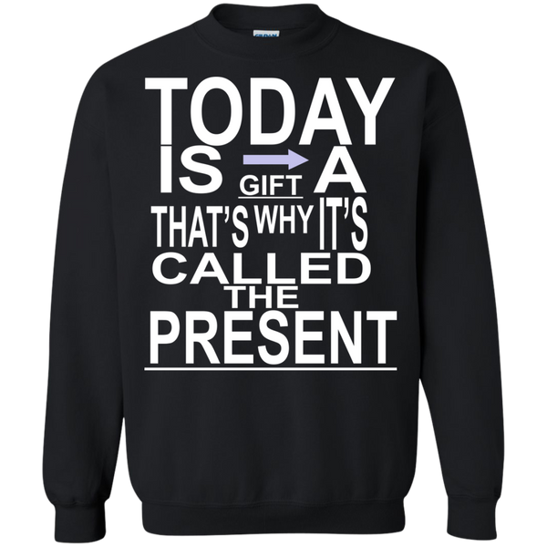 today is a gift T-Shirt