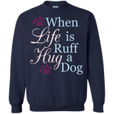 When Life Is Ruff Hug A Dog T-Shirt