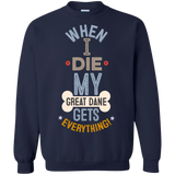When I Die, My Great Dane Gets Everything T-Shirt