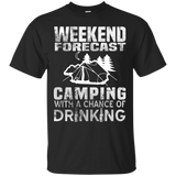weekend forecast camping with a chance of drinking T-Shirt