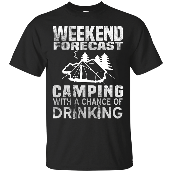 weekend forecast camping with a chance of drinking T-Shirt