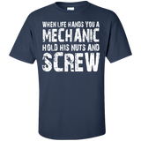 When Life Hands You A Mechanic Hold His Nuts And Screw T-Shirt