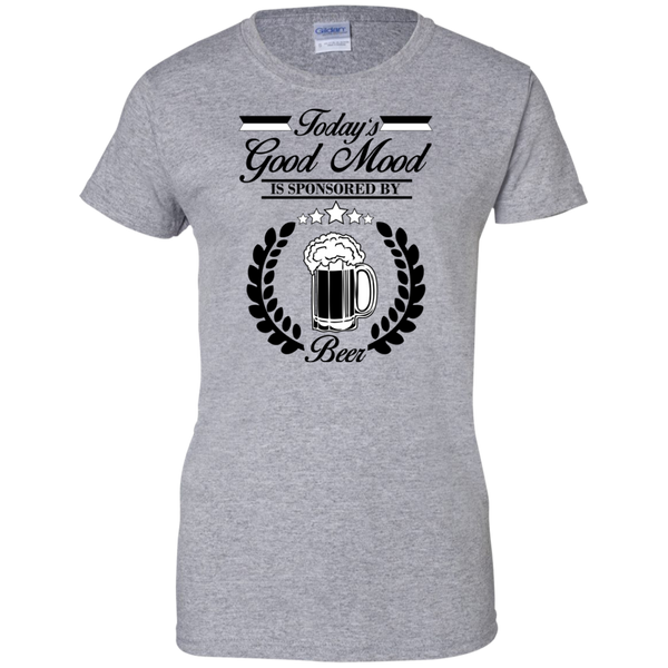 todays good mood, is sponsored by beer T-Shirt