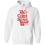 we love because he first loved us  T-Shirt