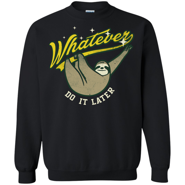 Whatever Sweatshirt T-Shirt