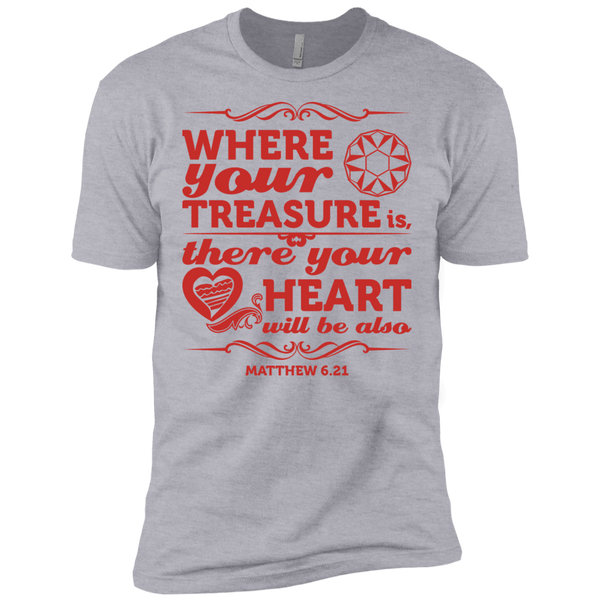 Where Your Treasure Is There Your Heart Will Be Also  T-Shirt