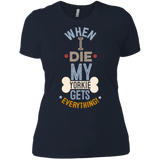 When I Die, My Yorkie Gets Everything T-Shirt