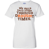 we help each other through drought times  T-Shirt