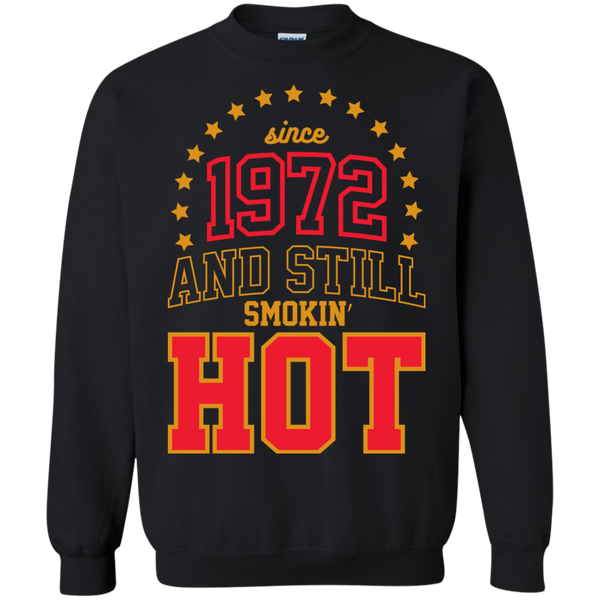 since 1972 and still smokin' hot T-Shirt