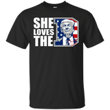 she loves the d - donald trump president 2016 T-Shirt
