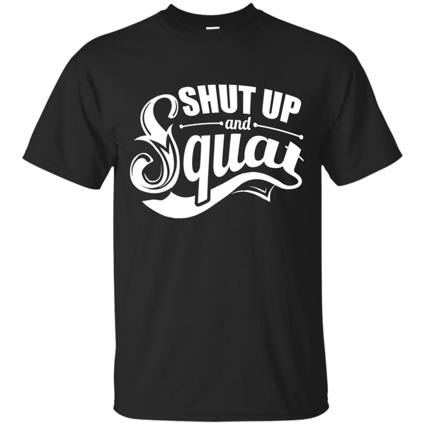 shut up and squat bodybuilding gym motivation T-Shirt