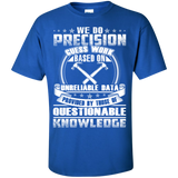 we do precision guess work knowledge t T-Shirt