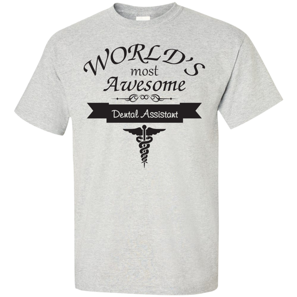 World's Most Awesome Dental Assistant. T-Shirt