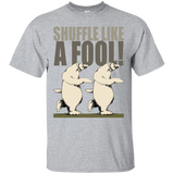 shuffle like a fool! sweatshirt T-Shirt