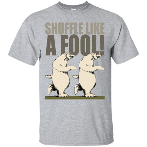 shuffle like a fool! sweatshirt T-Shirt