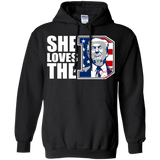 she loves the d - donald trump president 2016 T-Shirt