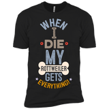 When I Die, My Rottweiler Gets Everything T-Shirt