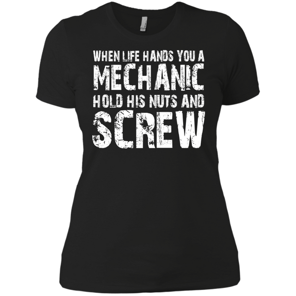 When Life Hands You A Mechanic Hold His Nuts And Screw T-Shirt
