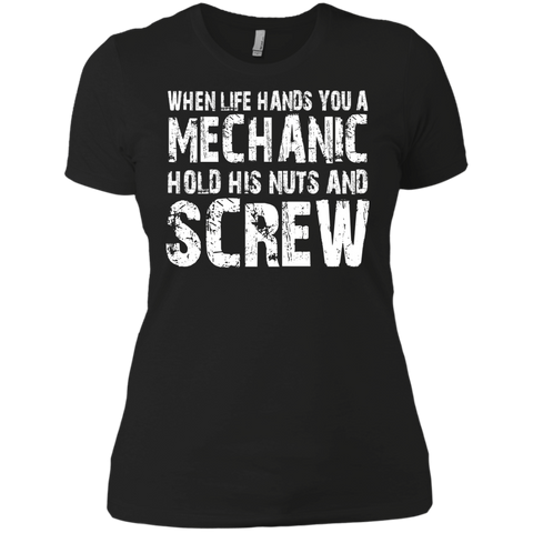 When Life Hands You A Mechanic Hold His Nuts And Screw T-Shirt
