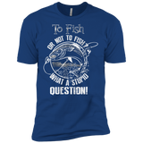 to fish or not to fish what a stupid question T-Shirt