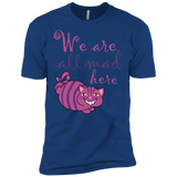 we are all mad here cat t- T-Shirt