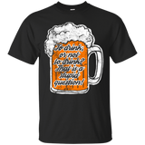 to drink or not to drink T-Shirt