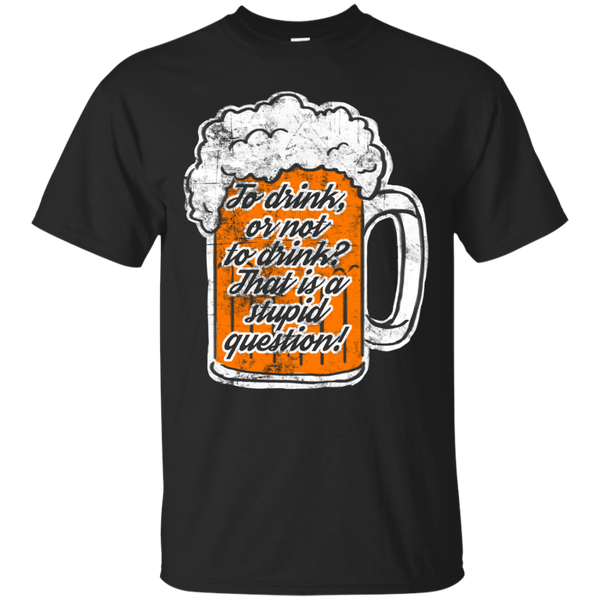 to drink or not to drink T-Shirt