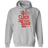 we love because he first loved us  T-Shirt