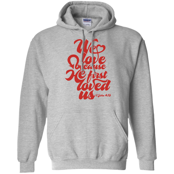 we love because he first loved us  T-Shirt