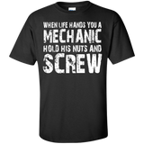 When Life Hands You A Mechanic Hold His Nuts And Screw T-Shirt