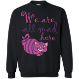 we are all mad here cat t- T-Shirt