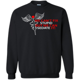we can't fix stupid but we can sedate it  T-Shirt