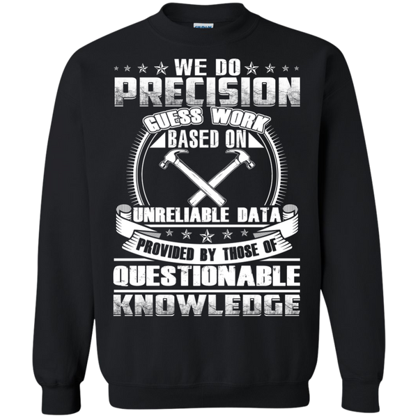 we do precision guess work knowledge t T-Shirt