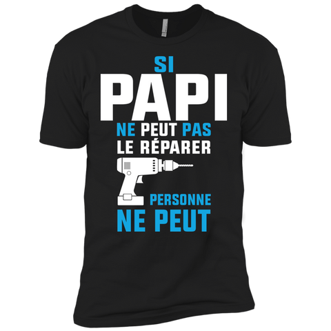 si papi ne peut pas le reparer personne ne peut T-Shirt