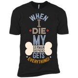When I Die, My German Shepherd Gets Everything T-Shirt