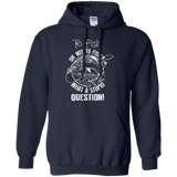 to fish or not to fish what a stupid question T-Shirt