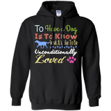 to have a dog is to know what its like to be unconditionally lov T-Shirt