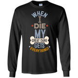 When I Die, My Great Dane Gets Everything T-Shirt