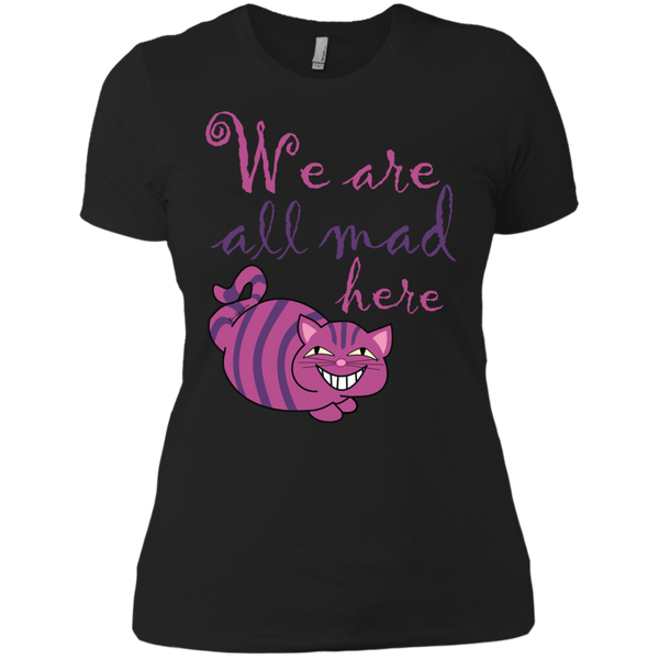 we are all mad here cat t- T-Shirt