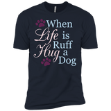 When Life Is Ruff Hug A Dog T-Shirt
