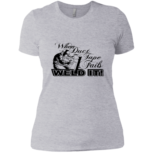 when duct tape fails weld it! T-Shirt